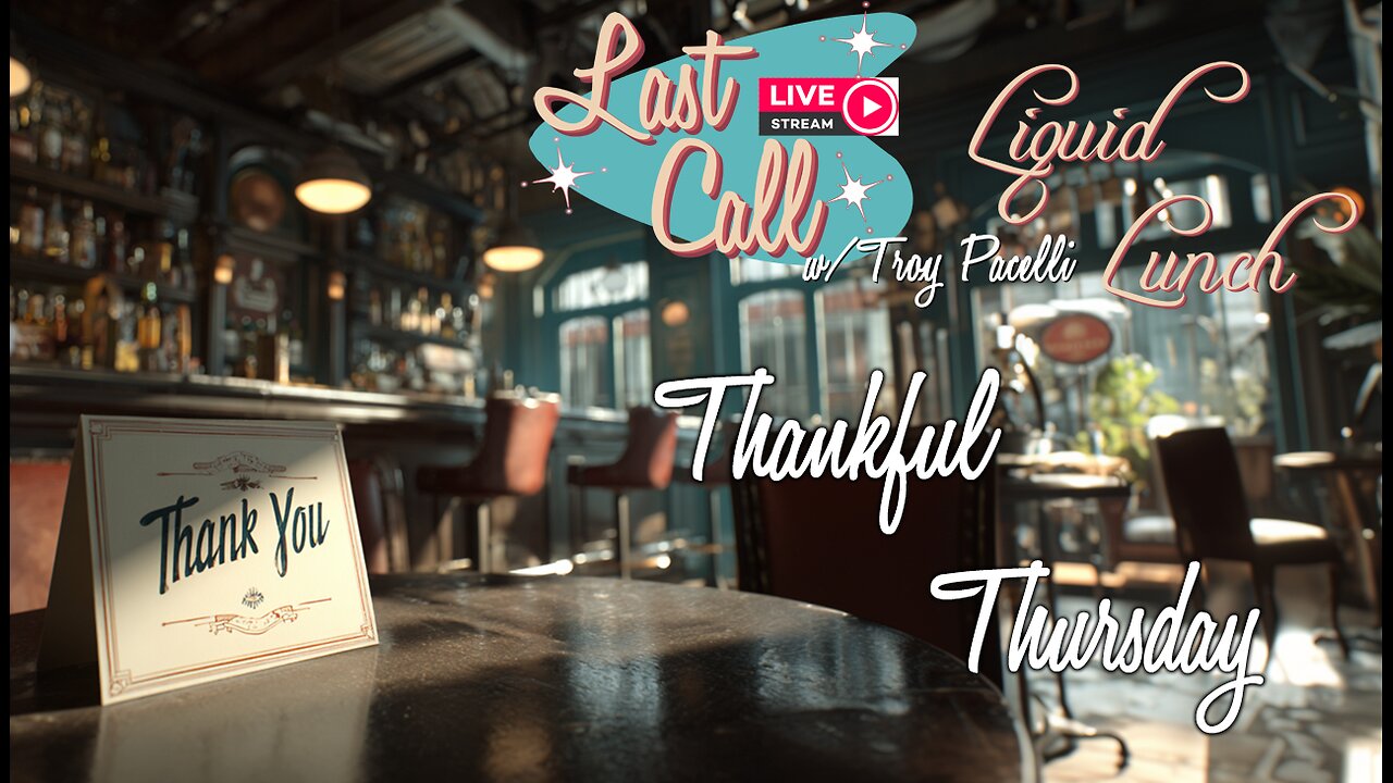 Liquid Lunch – Thankful Thursday