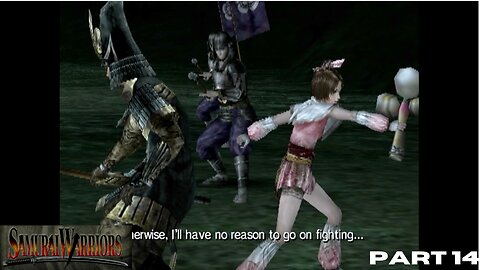 Samurai Warriors: PART 14