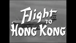 Classic Noir Adventure Flight to Hong Kong (1956) Highlights