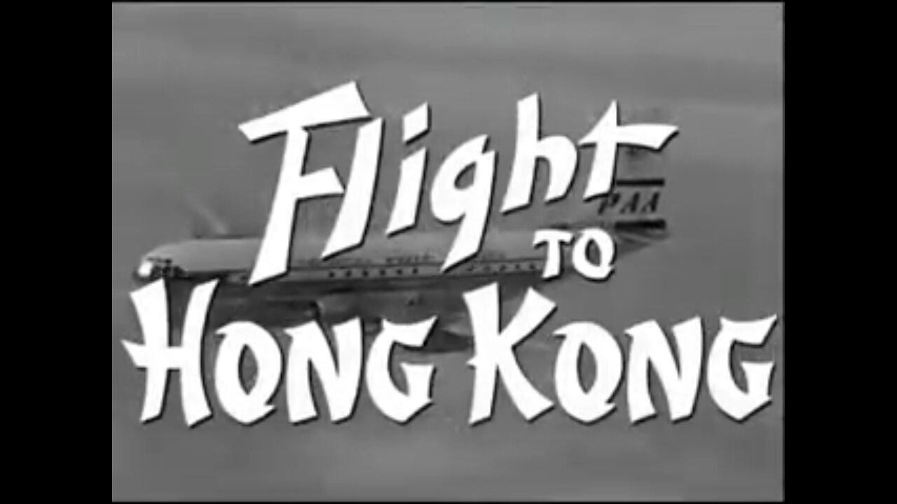 Classic Noir Adventure Flight to Hong Kong (1956) Highlights