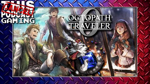 Why Do the Healers Carry Axes? It's Alfyn Time! - OCTOPATH TRAVELER 0!