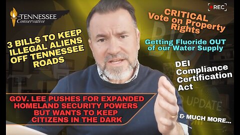 3 Bills to Keep Illegals OFF Tennessee Roads / Property Rights - CRITICAL Vote! / Fluoride OUT