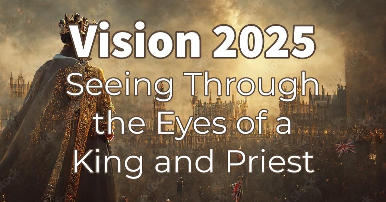 Vision 2025 Seeing Through the Eyes of a King Priest