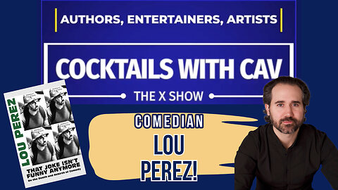 Cocktails With Cav & Comedian Lou Perez (@TheLouPerez) - actor/writer/producer & Gutfeld Show guest!