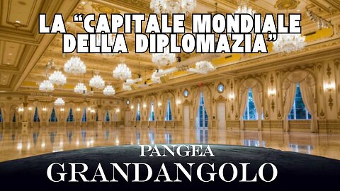 La "Capitale mondiale della Diplomazia" - 20260102 - Pangea Grandangolo