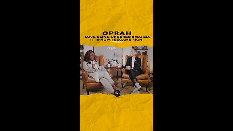@oprah I love being underestimated, it is how I became rich