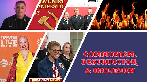 DESTRUCTION, DEI, & COMMUNISM