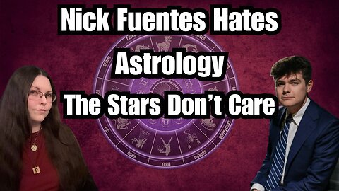 Nick Fuentes' Terrifying Take on Astrology – Why Pagans Laugh at Christian Fearmongering