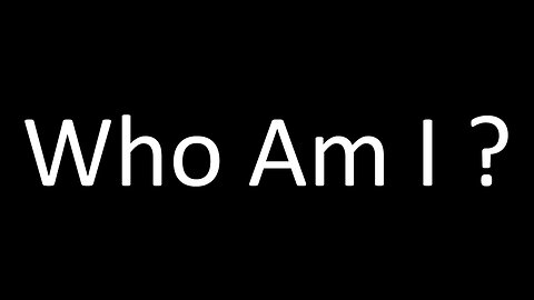 Who Am I ?