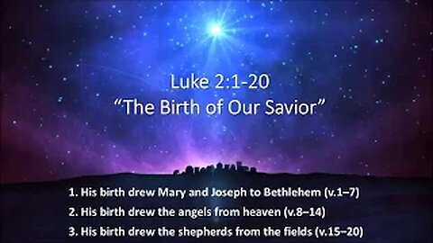 Luke 2:1-20 “The Birth of Our Savior” - Calvary Chapel Fergus Falls