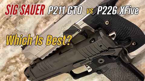 Sig P211 GTO vs P226 X-Five: Which One Is The Best?