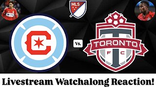 Chicago Fire FC Vs. Toronto FC Livestream Watchalong Reaction