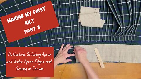 First Time Making a Kilt Part 3
