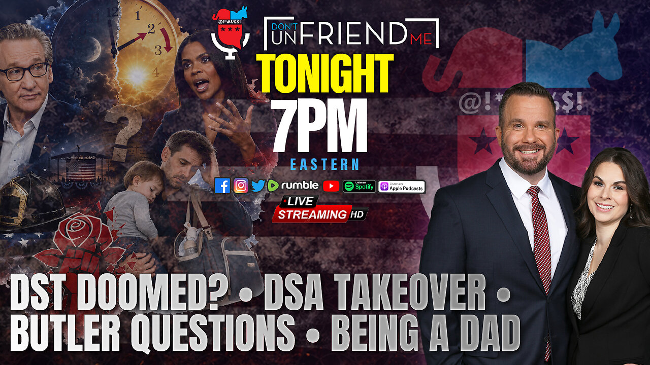 15JUL26 DST Doomed? Butler Questions, DSA Takeover, Candace Owens & Being a Dad, and More