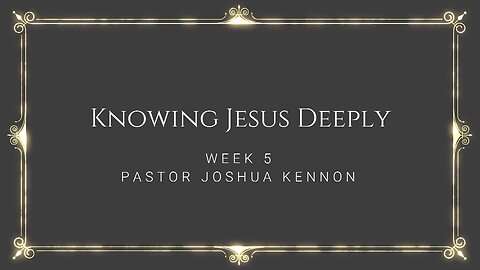 Knowing Jesus Deeply