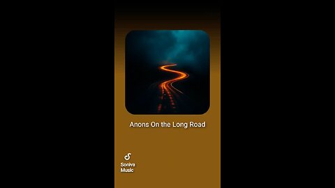 ANONS ON THE LONG ROAD