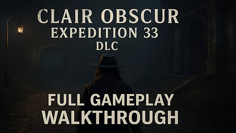 Clair Obscur: Expedition 33 DLC Full Gameplay Walkthrough