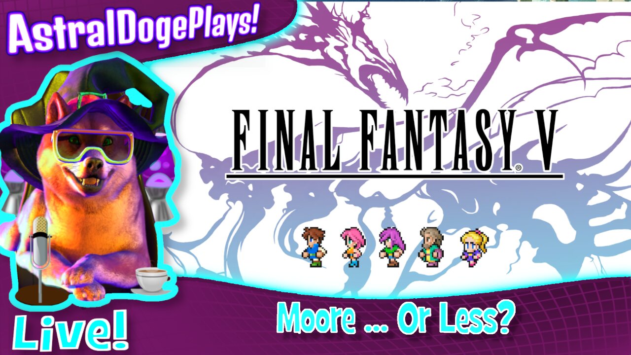 Final Fantasy V ~LIVE!~ Moore ... Or Less?