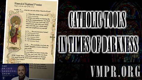 23 Jan 25, The Dr. Luis Sandoval Show: Catholic Tools in Times of Darkness
