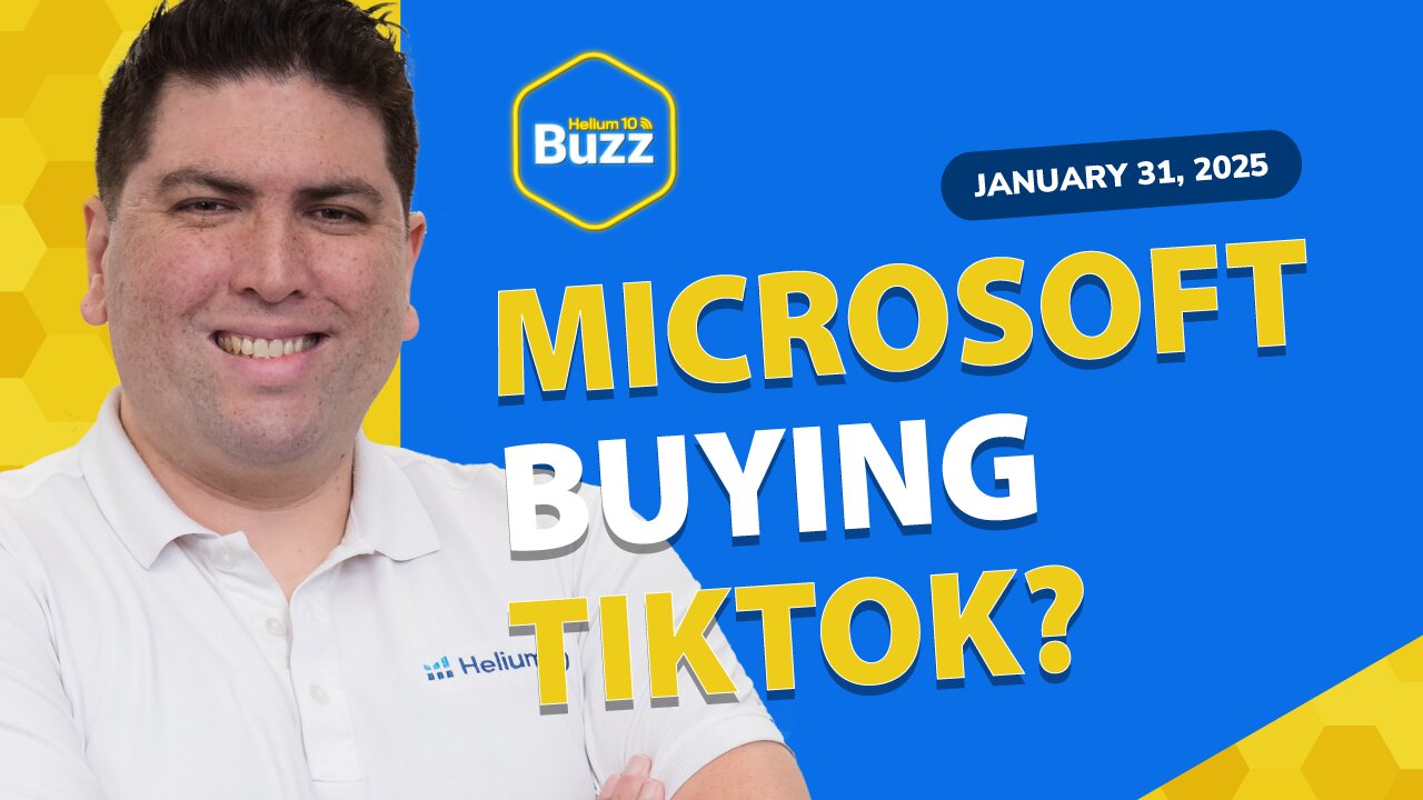 Is Microsoft Buying TikTok? and Amazon Ads Brand+ | Helium 10 Weekly Buzz 1/31/25