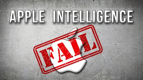 Why Apple Intelligence is a HUGE Failure!