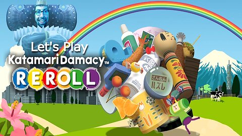 I Feel the Cosmos! - Let's Play Katamari Damacy Reroll