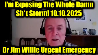 Dr Jim Willie Urgent Emergency 10.10.25 - I'm Exposing The Whole Damn Sh*t Storm!