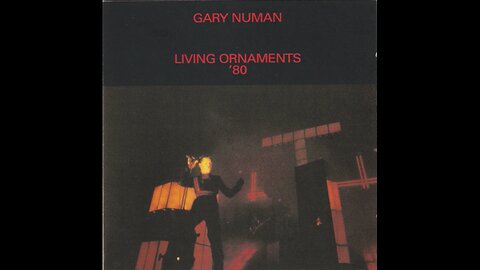 Gary Numan – Living Ornaments '80 (Europe) 2005 2xCD