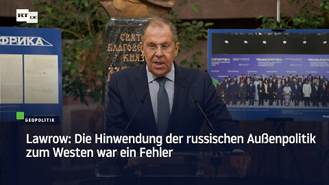 Lawrow: Die Hinwendung der russischen Außenpolitik zum Westen war ein Fehler