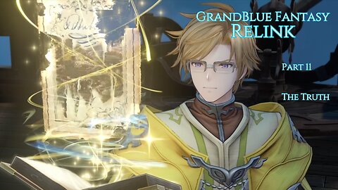 GrandBlue Fantasy Relink Part 11 - The Truth