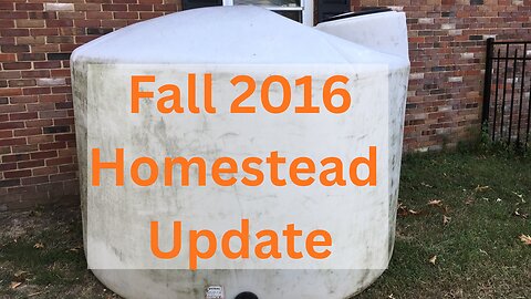 Fall 2016 Homestead Update