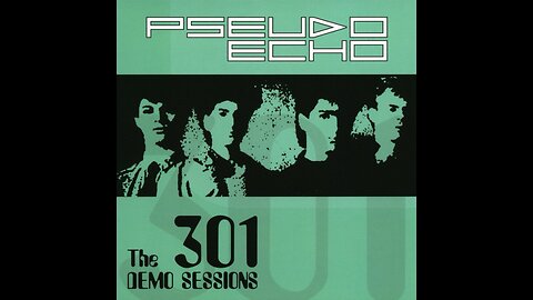 Pseudo Echo - The 301 Demo Sessions (2005) [Complete CD] USA