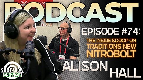 The Inside Scoop on Traditions™ New NITROBOLT w/ Alison Hall - Episode 74 - Muzzle-Loaders Podcast