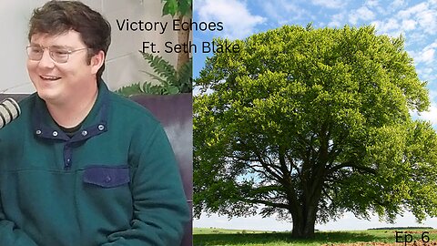 Victory Echoes | Seth Blake | Ep. 6