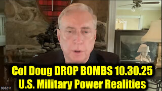 Col Doug Macgregor DROP BOMBS 10.30.25 - U.S. Military Power Realities