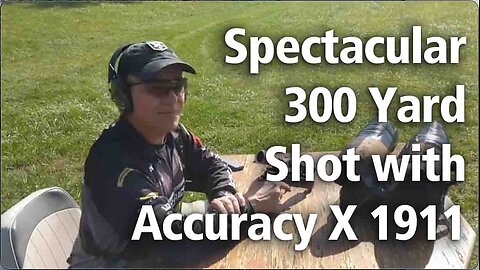 Spectacular 300 yard shot made by Accuracy X Custom 1911