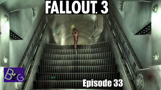 Fallout 3 Playthrough Episode 33 (pt 2)