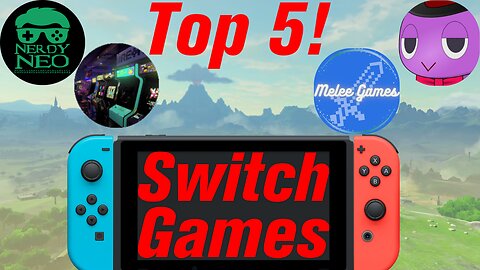 Top 5! ep 27, Switch games