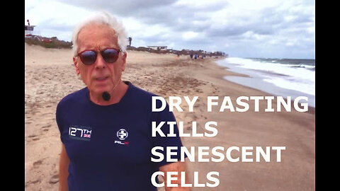 Dry Fasting Kills Senescent Cells