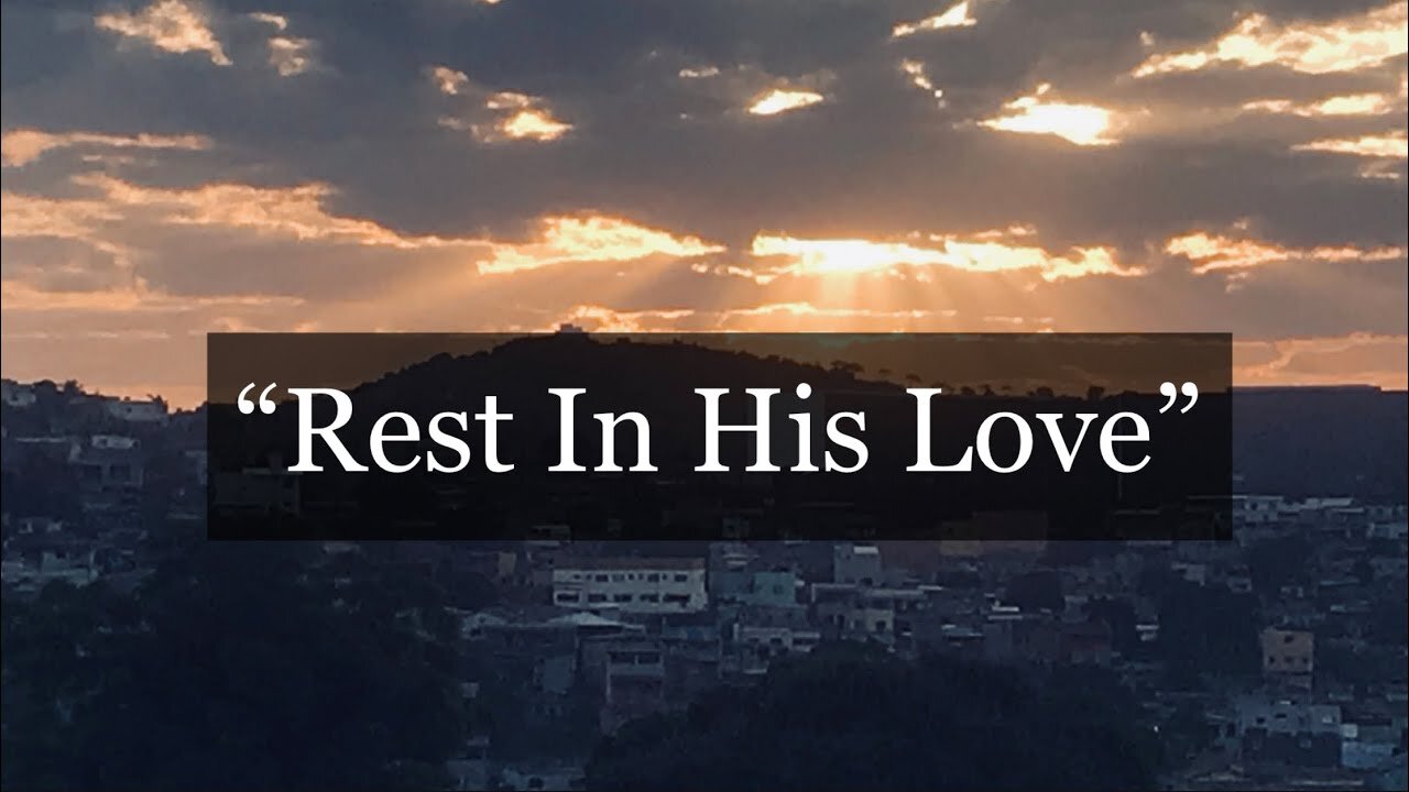 101825 Rest in His love - praise YHWH