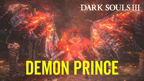 Demon Prince - Dark Souls 3 Boss Fight