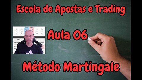 Escola de Apostas e Trading - Aula 06 - Método Martingale