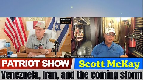 Scott McKay PROPHETIC WORD Updates - Venezuela, Iran, and the coming storm.
