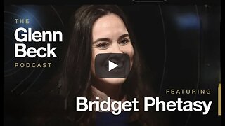 Bridget Phetasy on The Glenn Beck Podcast