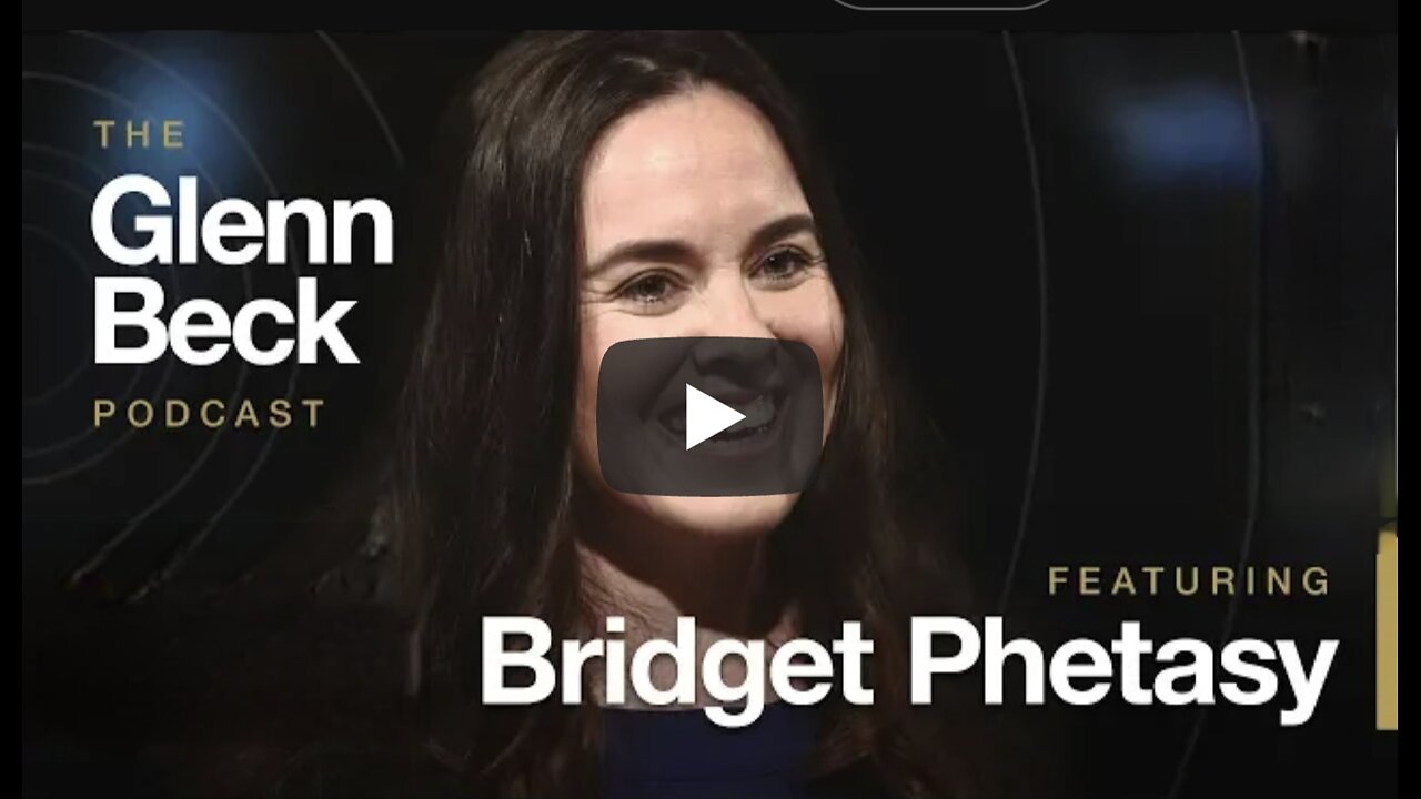 Bridget Phetasy on The Glenn Beck Podcast