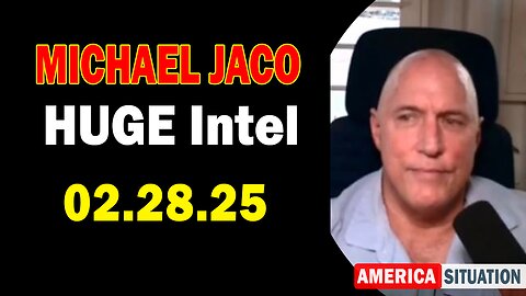 Michael Jaco HUGE Intel 02.28.25: "Important Update By Michael Jaco & John Scott Perez"