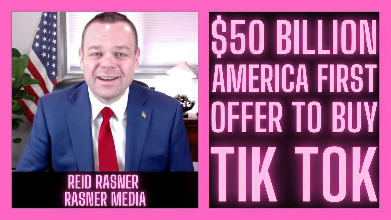 The $50 Billion America First Offer to Buy TikTok w/ Reid Rasner