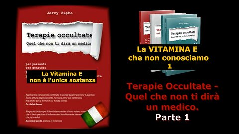Terapie occultate Libro 1 puntata 30 La Vitamina E che non conosciamo - 1