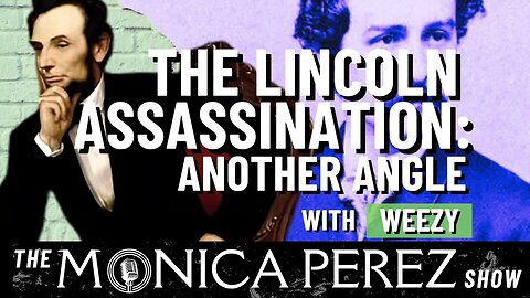 Lincoln Assassination: A New Theory w/ Weezy