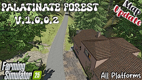 Map Update | Palatinate Forest | V.1.0.0.2 | Farming Simulator 25
